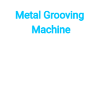 Metal Grooving Machine